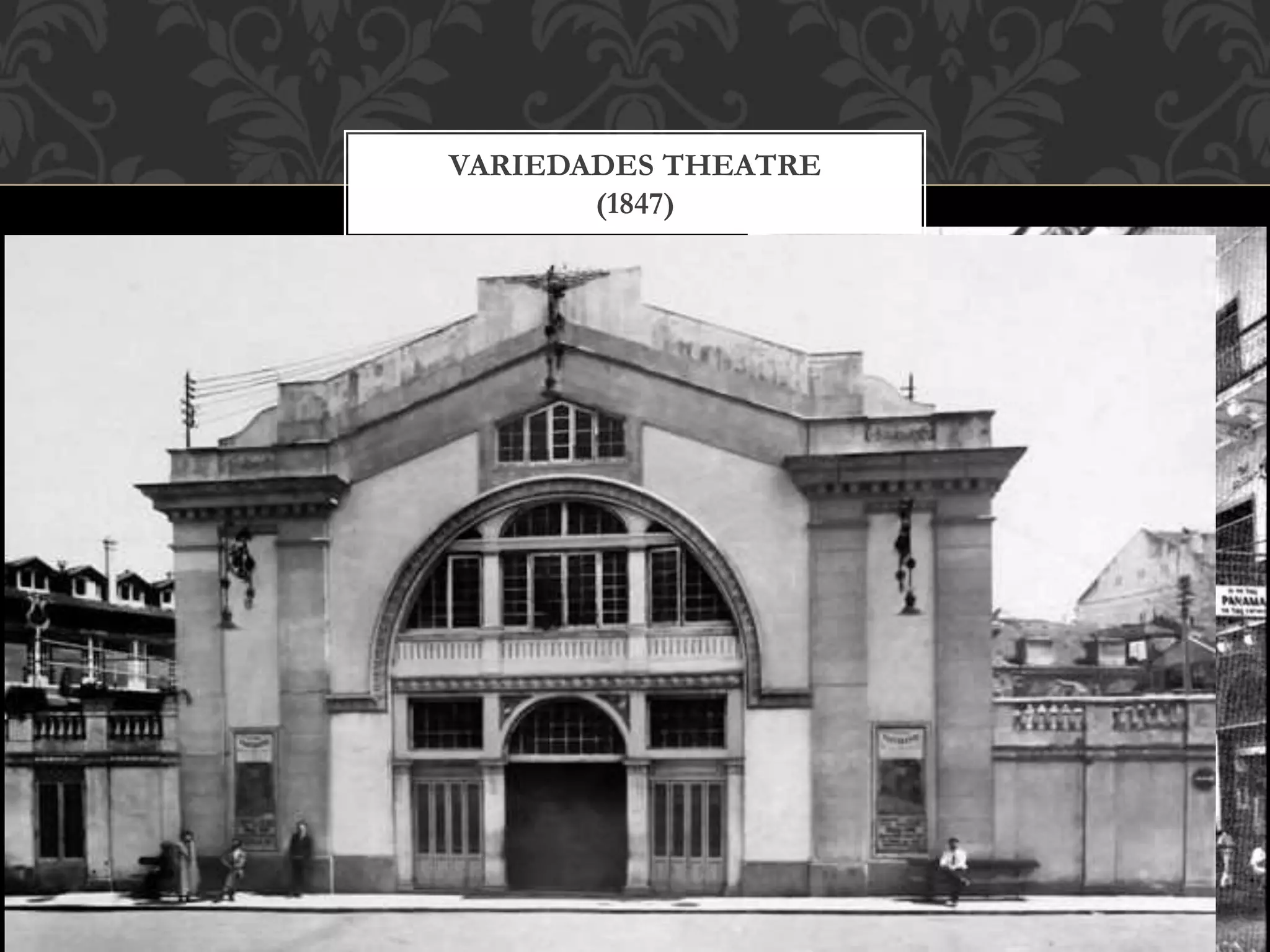 VARIEDADES THEATRE
(1847)
 