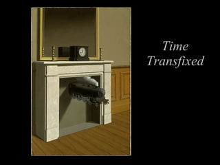 Time Transfixed