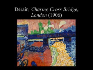 Derain , Charing Cross Bridge, London (1906)