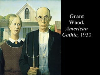 Grant Wood, American Gothic, 1930