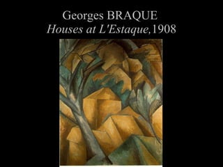 Georges BRAQUE Houses at L'Estaque, 1908