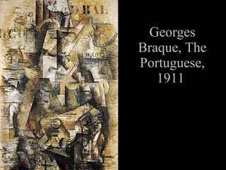Georges Braque, The Portuguese, 1911