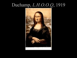 Duchamp, L.H.O.O.Q , 1919