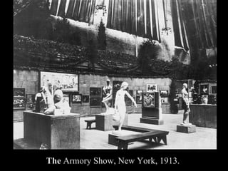The Armory Show, New York, 1913.
