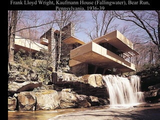 Frank Lloyd Wright, Kaufmann House (Fallingwater), Bear Run, Pennsylvania, 1936-39