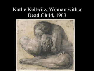 Kathe Kollwitz, Woman with a Dead Child, 1903