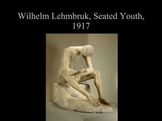 Wilhelm Lehmbruk, Seated Youth, 1917
