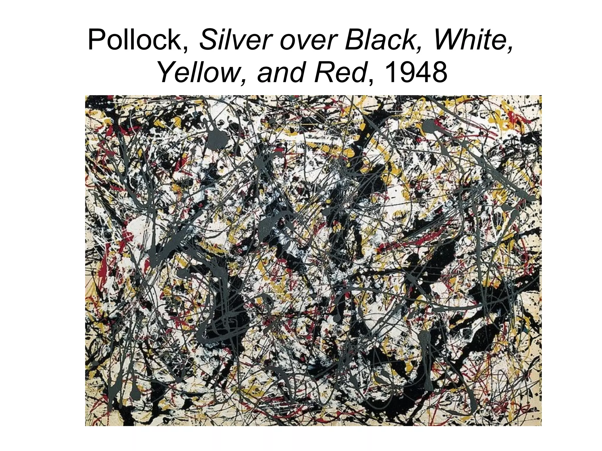 Pollock,  Silver over Black, White, Yellow, and Red , 1948 