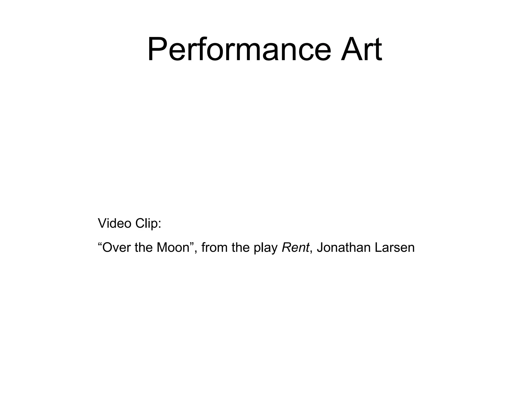 Performance Art Video Clip:  “Over the Moon”, from the play  Rent , Jonathan Larsen 