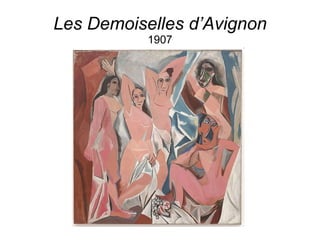 Les Demoiselles d’Avignon 1907 