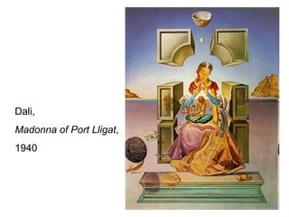 Dali,  Madonna of Port Lligat ,  1940 
