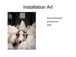 Installation Art Rachel Whiteread, Embankment , 2005 