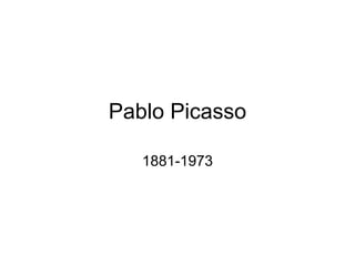 Pablo Picasso 1881-1973 
