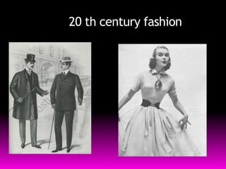 20 th century fashion


 