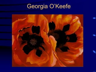 Georgia O’Keefe
 