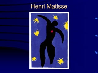 Henri Matisse
 