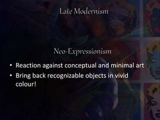 • Reaction against conceptual and minimal art
• Bring back recognizable objects in vivid
colour!
 