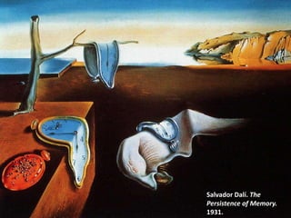 Salvador Dalí. The
Persistence of Memory.
1931.
 