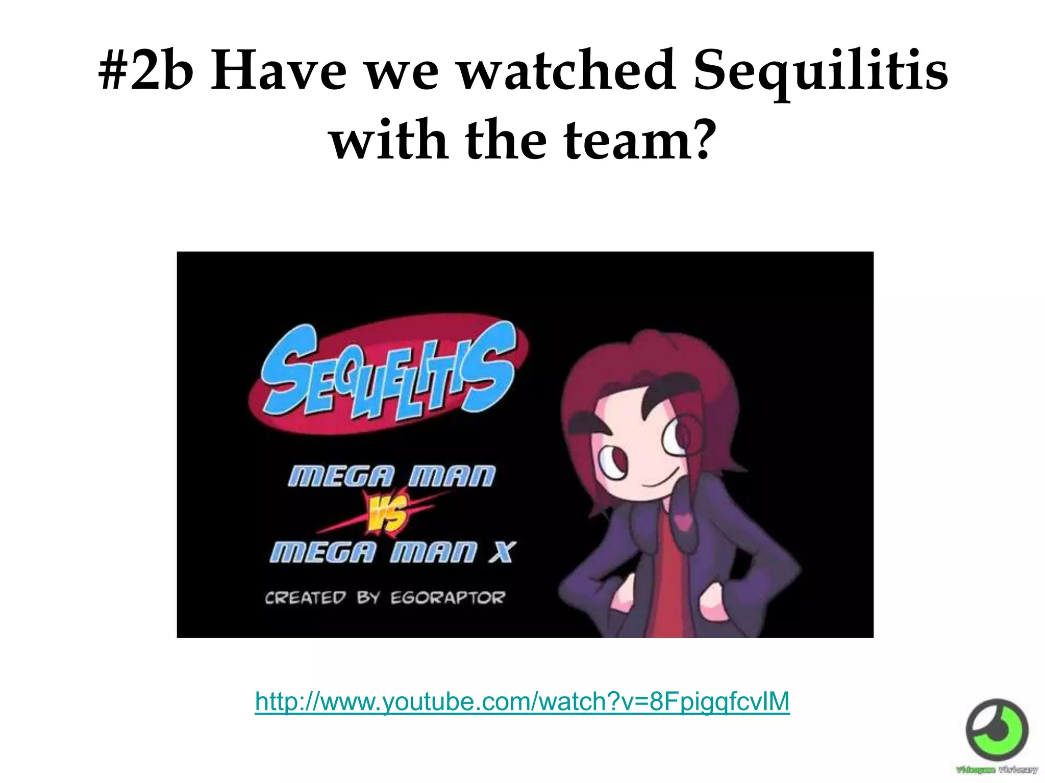 #2b Have we watched Sequilitis
with the team?
http://www.youtube.com/watch?v=8FpigqfcvlM
 
