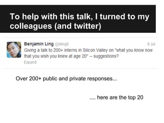 To help with this talk, I turned to my
colleagues (and twitter)
of
Over 200+ public and private responses...
.... here are the top 20
 