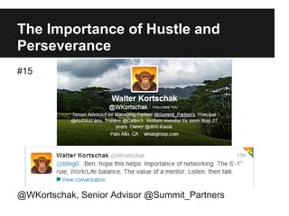 The Importance of Hustle and
Perseverance
#15
@WKortschak, Senior Advisor @Summit_Partners
 