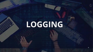 LOGGING
23
 