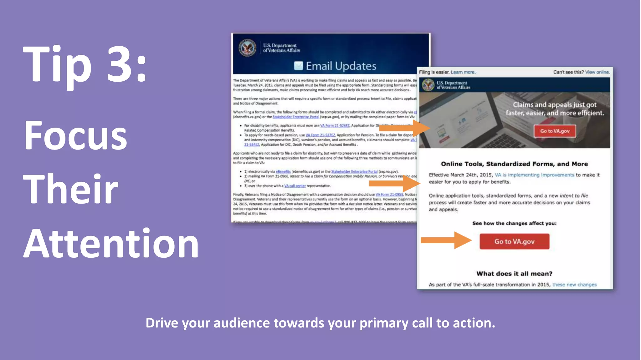 Tip 4:
Focus on
the Value
Don’t hide the reason why people should be interested in updates from your organization.
From their first impression, make it clear what the value is in being engaged.
 