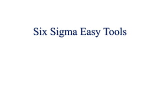 Six Sigma Easy Tools
 