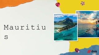 Mauritiu
s
 