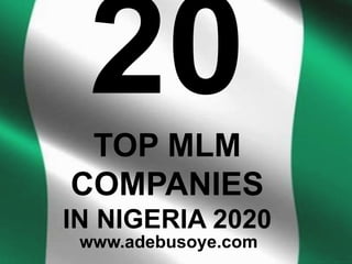 TOP MLM
COMPANIES
IN NIGERIA 2020
www.adebusoye.com
 