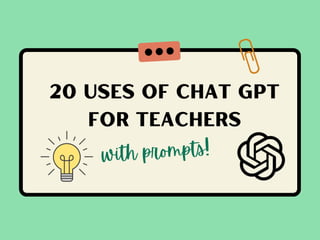 20 uses of chat gpt
for Teachers
with prompts!
 