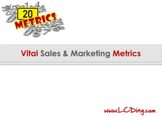 Vital Sales & Marketing Metrics
 