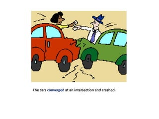 The cars converged at an intersection and crashed.