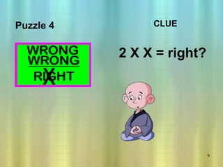 Puzzle 4 CLUE 2 X X = right? 