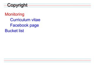 CopyrightMonitoring	Curriculum vitae	Facebook pageBucket list