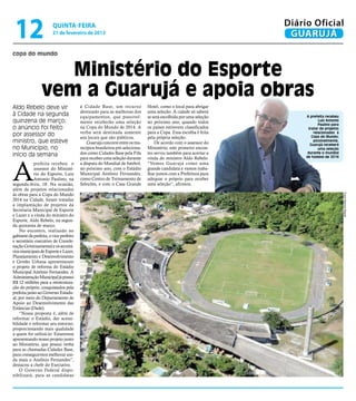 12                     quinta-feira
                        21 de fevereiro de 2013
                                                                                                                  Diário Oficial
                                                                                                                   GUARUJÁ
copa do mundo


                    Ministério do Esporte
                 vem a Guarujá e apoia obras
Aldo Rebelo deve vir                    à Cidade Base, um recurso             Hotel, como o local para abrigar
                                        destinado para as melhoras dos        uma seleção. A cidade só saberá
à Cidade na segunda                     equipamentos, que possivel-           se será escolhida por uma seleção        A prefeita recebeu
quinzena de março;                      mente receberão uma seleção           no próximo ano, quando todos                    Luiz Antonio
                                                                                                                              Paulino para
o anúncio foi feito                     na Copa do Mundo de 2014. A           os países estiverem classificados         tratar de projetos
                                        verba será destinada somente          para a Copa. Essa escolha é feita            relacionados à
por assessor do                         aos locais que são públicos.          pela própria seleção.                       Copa do Mundo;
ministro, que esteve                        Guarujá concorre entre os mu-         De acordo com o assessor do              possivelmente,
                                                                                                                         Guarujá receberá
no Município, no                        nicípios brasileiros pré-seleciona-   Ministério, este primeiro encon-                uma seleção
início da semana                        dos como Cidades Base pela Fifa       tro serviu também para acertar a          durante o mundial
                                        para receber uma seleção durante      vinda do ministro Aldo Rebelo.           de futebol de 2014




A
            prefeita recebeu o          a disputa do Mundial de futebol,      “Vemos Guarujá como uma
            assessor do Ministé-        no próximo ano, com o Estádio         grande candidata e vamos traba-
            rio do Esporte, Luiz        Municipal Antônio Fernandes,          lhar juntos com a Prefeitura para
            Antonio Paulino, na         como Centro de Treinamento de         adequar o próprio para receber
segunda-feira, 18. Na ocasião,          Seleções, e com o Casa Grande         uma seleção”, afirmou.
além de projetos relacionados
às obras para a Copa do Mundo




                                                                                                                                             Fotos Marcos Miguel
2014 na Cidade, foram tratadas
a implantação de projetos da
Secretaria Municipal de Esporte
e Lazer e a vinda do ministro do
Esporte, Aldo Rebelo, na segun-
da quinzena de março.
    No encontro, realizado no
gabinete da prefeita, o vice prefeito
e secretário executivo de Coorde-
nação Governamental e os secretá-
rios municipais de Esporte e Lazer,
Planejamento e Desenvolvimento
e Gestão Urbana apresentaram
o projeto de reforma do Estádio
Municipal Antônio Fernandes. A
Administração Municipal já possui
R$ 12 milhões para a reestrutura-
ção do próprio, conquistados pela
prefeita junto ao Governo Estadu-
al, por meio do Departamento de
Apoio ao Desenvolvimento das
Estâncias (Dade).
    “Nossa proposta é, além de
reformar o Estádio, dar acessi-
bilidade e reformar seu entorno,
proporcionando mais qualidade
a quem for utilizá-lo. Estaremos
apresentando nosso projeto junto
ao Ministério, que possui verba
para as chamadas Cidades Base,
para conseguirmos melhorar ain-
da mais o Antônio Fernandes”,
destacou a chefe do Executivo.
    O Governo Federal dispo-
nibilizará, para as candidatas
 