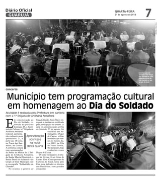 concerto
Município tem programação cultural
em homenagem ao Dia do Soldado
Atividade é realizada pela Prefeitura em parcer...
