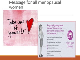 Message for all menopausal
women
34
 