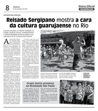 A Associação
Folclórica se
apresentou em
Copacabana e
São Cristóvão
carnaval das culturas
Reisado Sergipano mostra a cara
da cultura guarujaense no Rio
O grupo divulgou o trabalho realizado na
Cidade, levando cultura, entretenimento
e responsabilidade social ao público que
participou do 8º Carnaval das Culturas
A
Associação Folcló-
rica Reisado Sergi-
pano e Bumba Meu
Boi de Guarujá par-
ticipou do 8º Carnaval das
Culturas, em Copacabana, no
último dia 7. O espetáculo, que
é uma vitrine da multiculturali-
dade do país, reuniu na cidade
do Rio de Janeiro representan-
tes das principais expressões
artísticas-culturais de todas as
regiões do Brasil.
A Associação Folclórica
Reisado Sergipano e Bumba
Meu Boi também se apresentou
no Arrastão Folclórico, um dos
pontos altos do evento, realiza-
do na Feira de São Cristóvão,
no dia 07 de setembro, e, no
dia seguinte (08), foi convidada
para a peregrinação da Imagem
de Nossa Senhora de Nazaré em
São Cristóvão.
A participação do Reisado
Sergipano, representando o
Município, fora da Cidade é
possível graças ao convênio e
apoio que o grupo recebe da
Prefeitura, por meio da Secre-
taria de Cultura. O vice-pre-
sidente do Reisado, Edmilson
Mendes, disse que é uma honra
representar Guarujá. "Para nós,
é gratificante levar o nome do
nosso Município, para outras
cidades dentro e fora do Estado
de São Paulo e sempre receber
o prestígio do público que nos
acolhe. Guarujá, que é reco-
nhecido pelo Turismo, as belas
Praias e o Porto, cada vez mais
tem ganhado espaço dentro da
cultura destacando o universo
da diversidade cultural dentro
da Cidade”, pontuou Mendes.
Neste sábado, 21, às 14
horas, a Associação Folclórica
Reisado Sergipano e Bumba
Meu Boi de Guarujá repre-
sentará o Município no 17º
Revelando São Paulo Capital,
no Parque do Trote, na Vila
Guilherme, em São Paulo. A
festa, que teve início na última
sexta-feira, 13, segue até ama-
Grupo marca presença
no Revelando São Paulo
O evento, que está na 8ª
edição, este ano homenageou
a Alemanha no Brasil com o
tema: “A diversidade sem adver-
sidade: ser humano é respeitar
todas as formas de vida”. Todas
as atividades foram realizadas
com a interação do público e a
céu aberto, na Praça do Lido,
em Copacabana. Artes cênicas,
canto, circo, dança, música,
poesia, teatro, performances
e serviços fizeram parte do
encontro. Além dos shows, o
evento também contou com fei-
ra de exposições, oficinas, troca
de conhecimento e debates com
temas que despertam o interesse
da sociedade.
A Pra Fazer Cultura (Pra-
fac), responsável pela organiza-
ção do evento, tem o intuito de
resgatar, preservar, promover e
valorizar costumes e tradições,
divulgando-os, de forma que fa-
cilite o convívio social pelo res-
peito às diferenças; fomentando
o aprendizado e atendendo aos
que não têm acesso à produção
cultural. O Carnaval das Cul-
turas existe há 18 anos na Ale-
manha, onde atualmente reúne
cerca de dois milhões de pessoas
nas ruas de Berlim e se tornou
um dos maiores eventos a céu
aberto em toda a Europa.
nhã, com mostras de artesanato,
culinária e manifestações cultu-
rais de centenas de municípios
paulistas.
O evento é um projeto da
Abaçai Cultura e Arte, em par-
ceria com a Secretaria de Cultura
do Estado. Esta é a sétima parti-
cipação consecutiva do grupo no
evento cultural.
FotosDivulgação
sábado
21 de setembro de 2013
8 GUARUJÁ
Diário Oficial
 