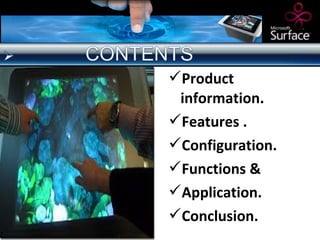 Product
 information.
Features .
Configuration.
Functions &
Application.
Conclusion.
 