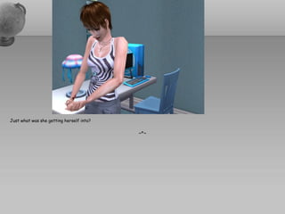 Just what was she getting herself into?

                                          ~*~
 