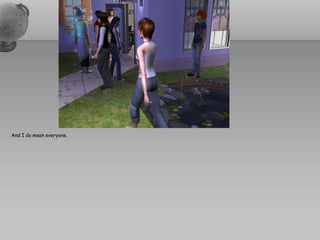 And I do mean everyone.
 