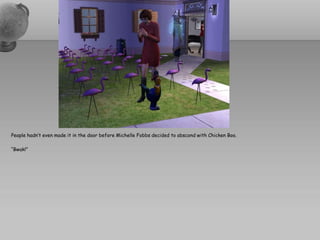 People hadn’t even made it in the door before Michelle Fobbs decided to abscond with Chicken Boo.

“Bwak!”
 