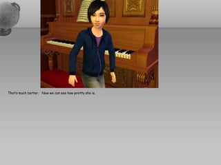 That’s much better. Now we can see how pretty she is.
 