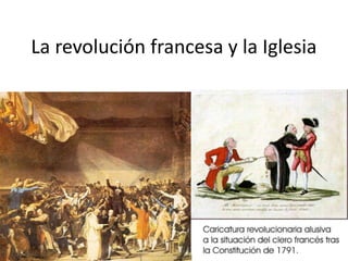 La revolución francesa y la Iglesia

 