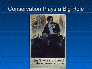 Conservation Plays a Big Role

 