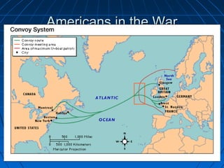 Americans in the War


We will send goods and troops over
in a Convoy System designed to
offer protection to merchant ships by
providing a naval escort.

 