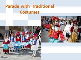 Parade with Traditional
Costumes
 