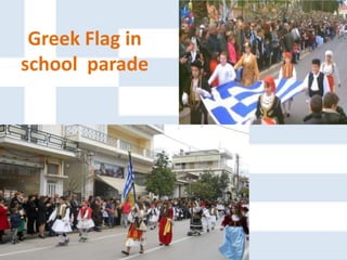 Greek Flag in
school parade
 