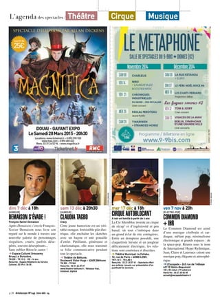 dim 7 déc à 18h 
[HUMOUR] 
DEMAISON S’ÉVADE ! 
François-Xavier Demaison 
Après Demaison s’envole François- 
Xavier Demaison nous livre son 
regard sur le monde à travers une 
nouvelle galerie de personnages 
singuliers, cruels, parfois dése-pérés, 
souvent désespérants... 
Sans oublier Bitou le castor ! 
➔ Espace Culturel Grossemy 
Bruay La Buissière, 
TN 20€ - TR 15 € - 10€ -16 ans 
Rens/rés : Espace Billetterie du Service 
Culturel, 03 59 41 34 00 
© Droits réservés 
sam 13 déc à 20h30 
[HUMOUR] 
CLAUDIA TAGBO 
Crazy 
Cette jeune humoriste est un véri-table 
ouragan. Irrésistible pile élec-trique, 
elle enchaîne les sketches 
avec un bagou et une gouaille 
d’enfer. Pétillante, généreuse et 
charismatique, elle nous transmet 
sa folie communicative pendant 
tout le spectacle. 
➔ Théâtre de Béthune, 
Boulevard Victor Hugo - 62400 Béthune 
TN 30€ - TR 26€ 
Rens/rés : 03 21 64 37 37 
www.theatre-bethune.fr / Réseaux fnac, 
ticketnet, digitick 
mer 17 déc à 18h 
CIRQUE AUTOBLOCANT 
A voir en famille à partir de 4 ans 
La Cie Silembloc invente un cirque 
de récup’ et d’ingéniosité et peu 
banal, où tout s’imbrique dans 
un grand éclat de rire contagieux. 
Entre un dompteur possédé, une 
claquettiste hirsute et un jongleur 
délicatement électrique, les rela-tions 
sont courtoises et discrètes. 
➔ Théâtre Municipal Le Colisée, 
12, rue de Paris – 62300 LENS 
TN 9,10 € - TR 6,80 € 
Rens/rés : 03 21 28 37 41 - Spectacle offert 
aux enfants Lensois sur présentation d’un 
justificatif de domicile 
© Michel V. Photographe 
ven 7 nov à 20h 
[ÉLECTRO-POP] 
COMMON DIAMOND 
+ IHR 
Le Common Diamond est armé 
d’une musique cérébrale et car-diaque, 
mêlant pop, minimalisme 
électronique et grands espaces : de 
la space-pop. Réunis sous le nom 
de International Hyper Rythmique, 
Jean, Claire et Laurence créent une 
musique pop, élégante et atmosphé-rique. 
➔ L’Escapade - 263 rue de l’Abbaye 
62110 Hénin-Beaumont 
10€ / 8€ réduit / 7€ adhérent 
Rens/rés : 03 21 20 06 48 
accueil@escapadetheatre.fr 
© Droits réservés 
L’agenda des spectacles / Théâtre Cirque Musique 
p.28 Artoiscope N°149 /nov-déc 14 
 